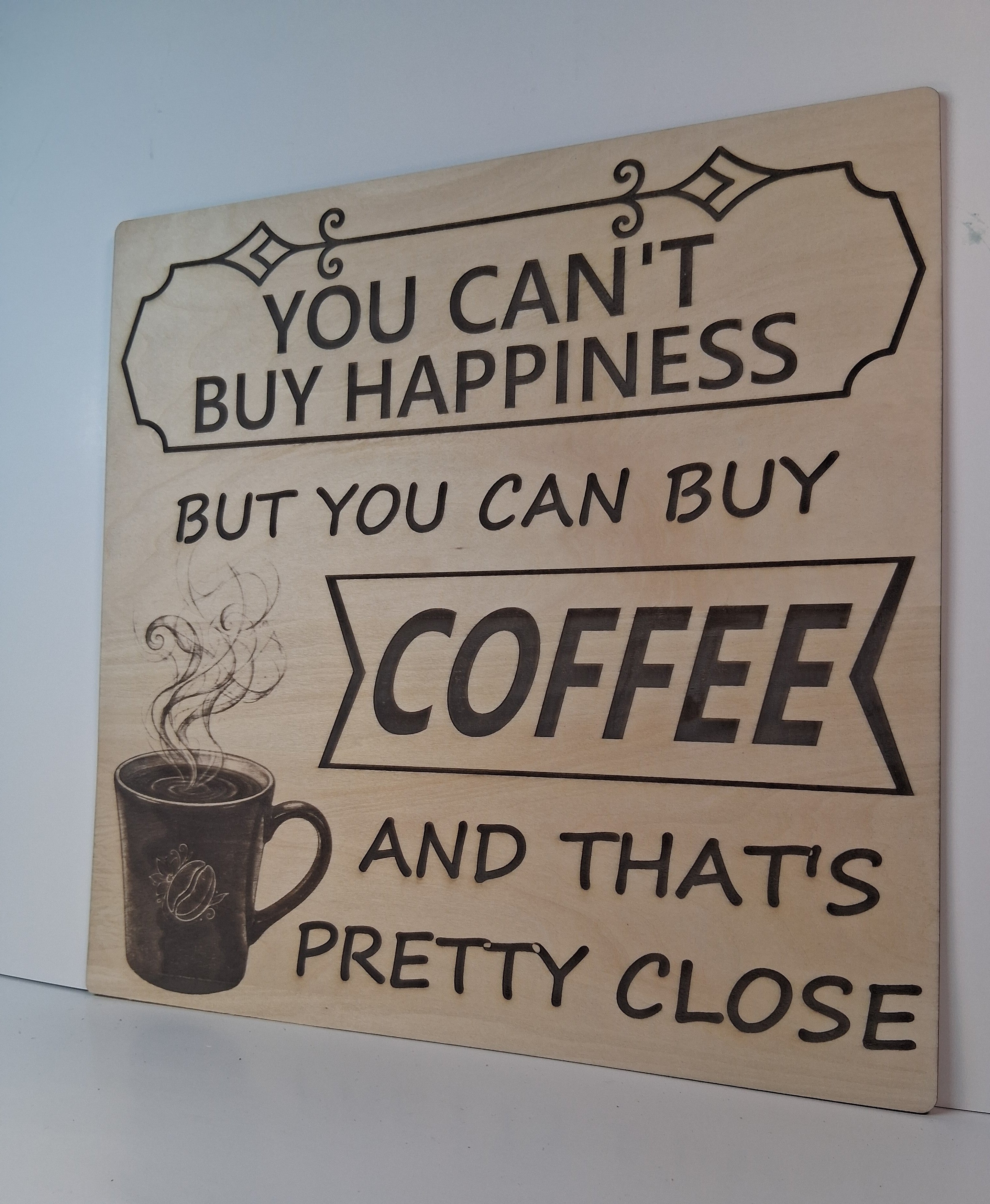 You Can't Buy Happiness But You can Buy Coffee