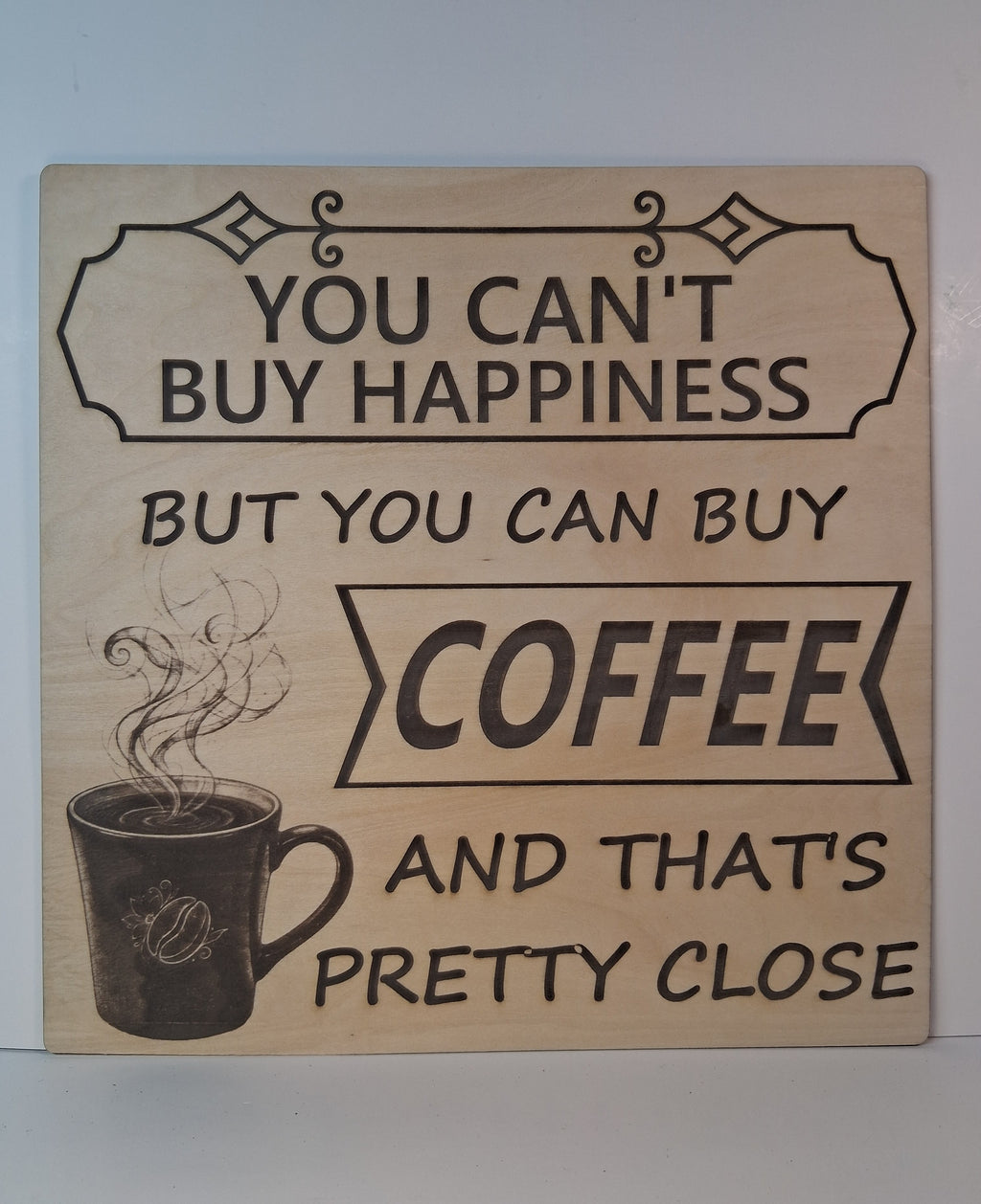 You Can't Buy Happiness But You can Buy Coffee