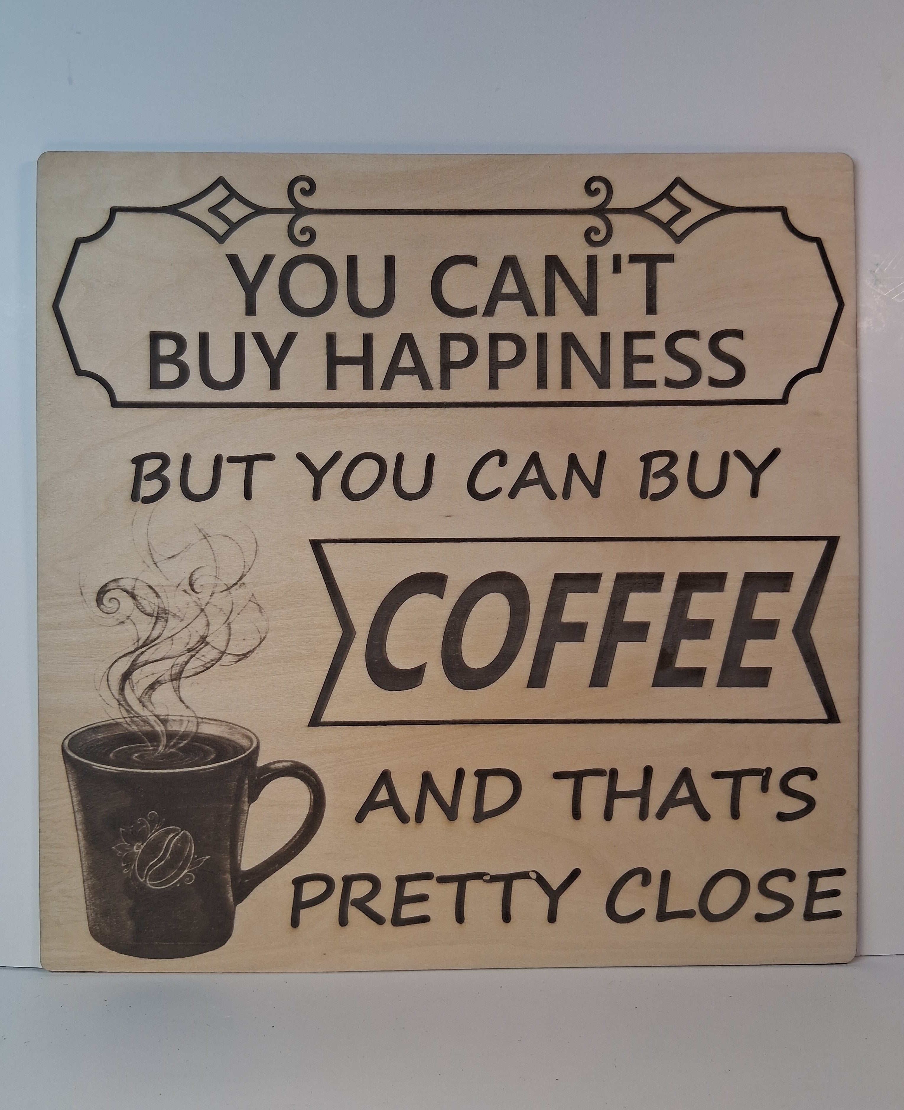 You Can't Buy Happiness But You can Buy Coffee