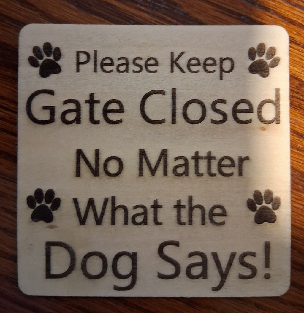 Close Gate no Matter what the Dog Says