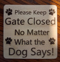 Close Gate no Matter what the Dog Says