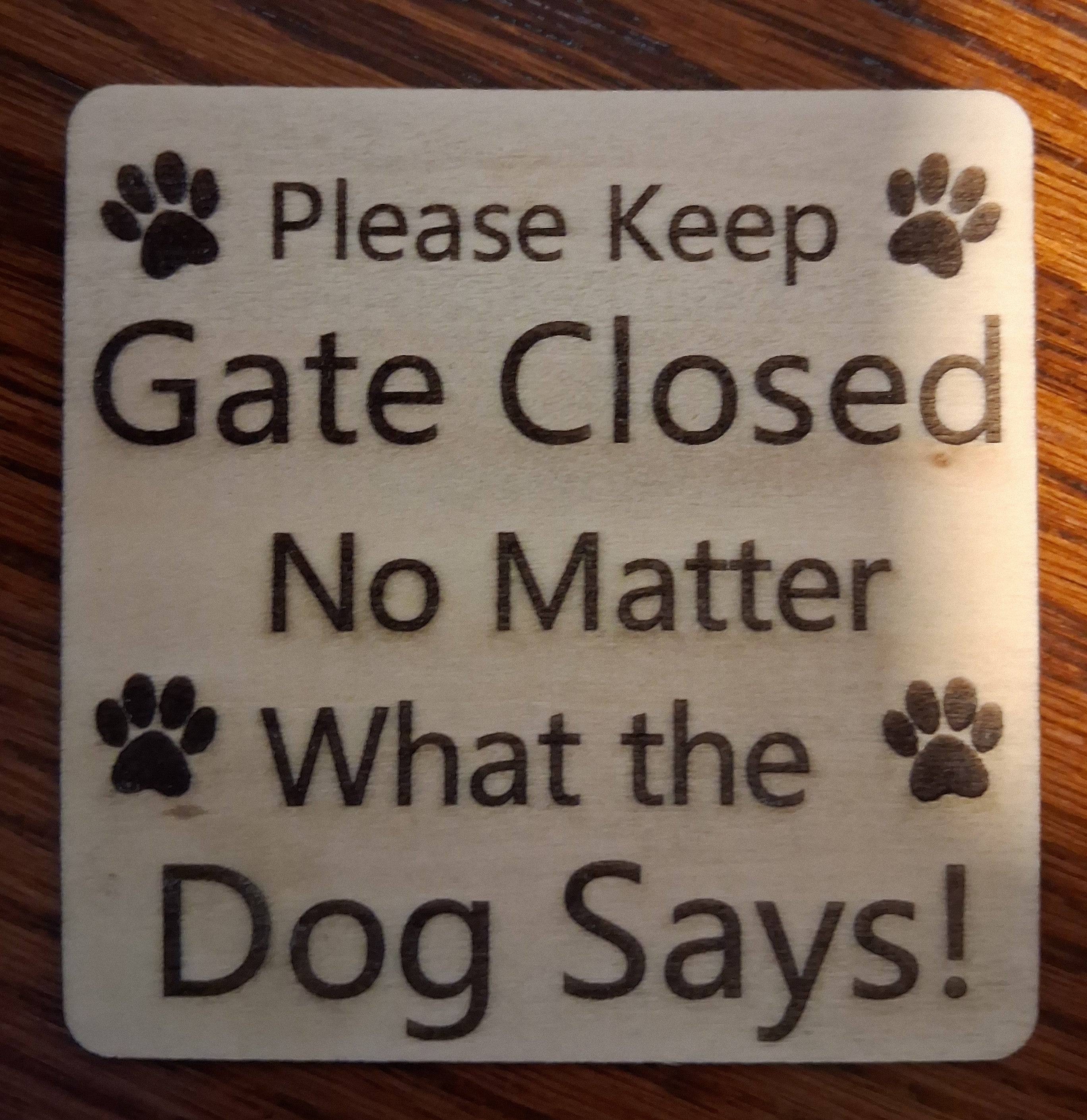 Close Gate no Matter what the Dog Says
