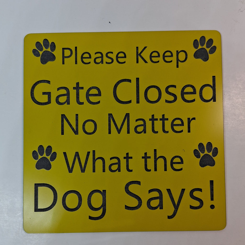 Close Gate no Matter what the Dog Says