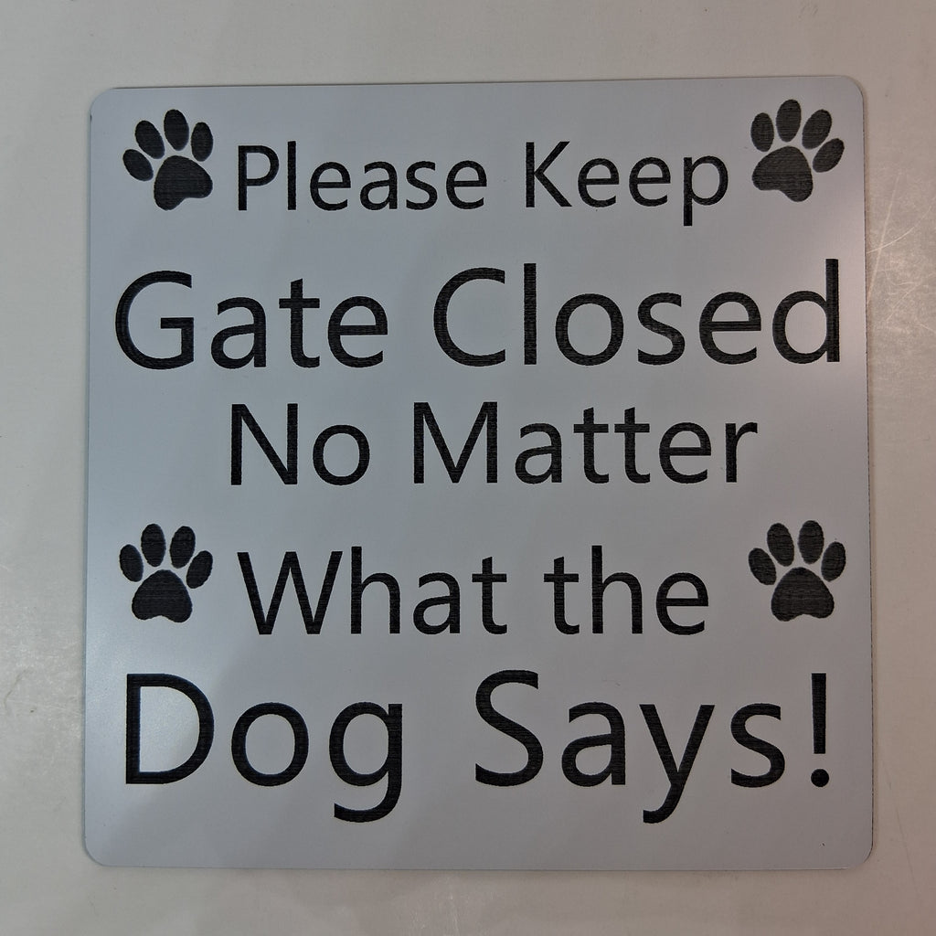 Close Gate no Matter what the Dog Says