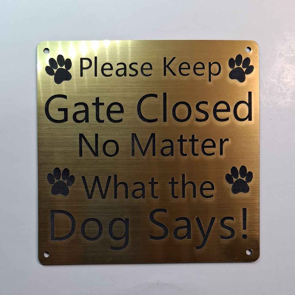 Close Gate no Matter what the Dog Says